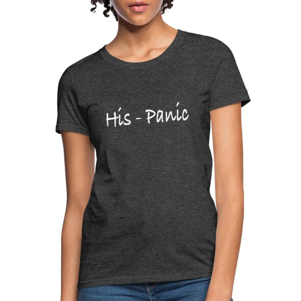 His - Panic Women's T-Shirt (Hispanic Women)